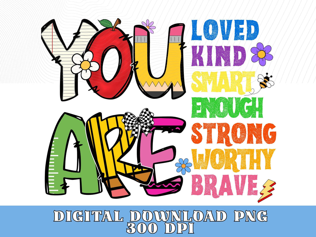 You Are Loved Kind Smart Enough PNG