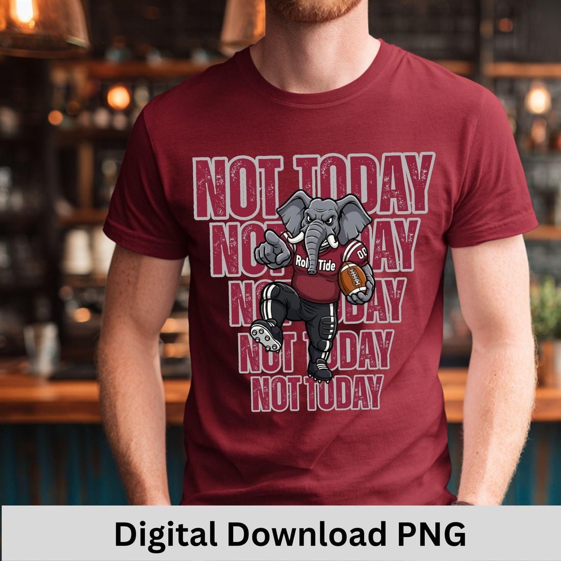 Roll Tide Elephant - NOT TODAY Football PNG